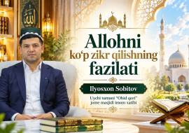 ALLOHNING KOʻP ZIKR QILISHNING FAZILATI