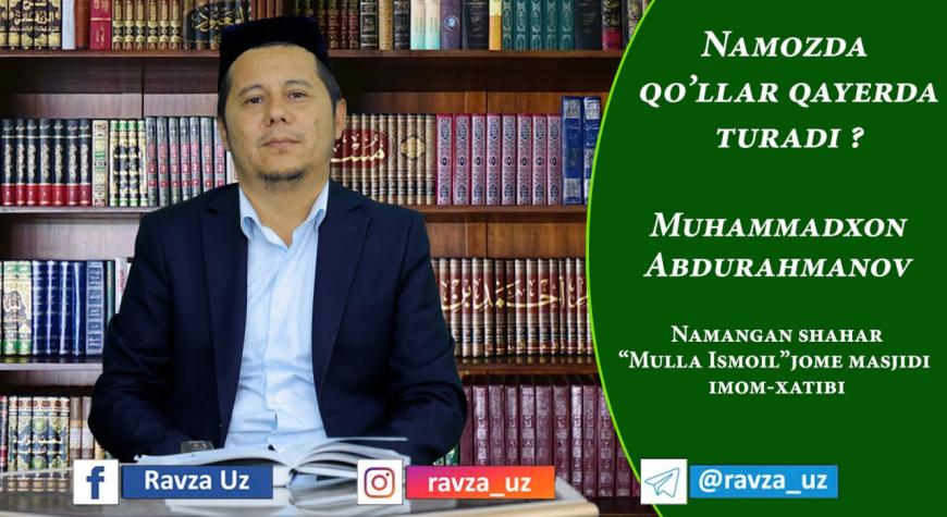 NAMOZDA QOʻLLAR QAYERDA TURADI?