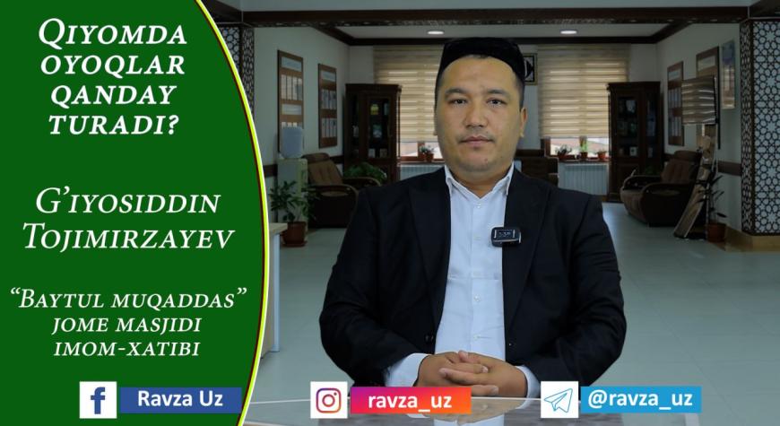 QIYOMDA OYOQLAR QANDAY TURADI?