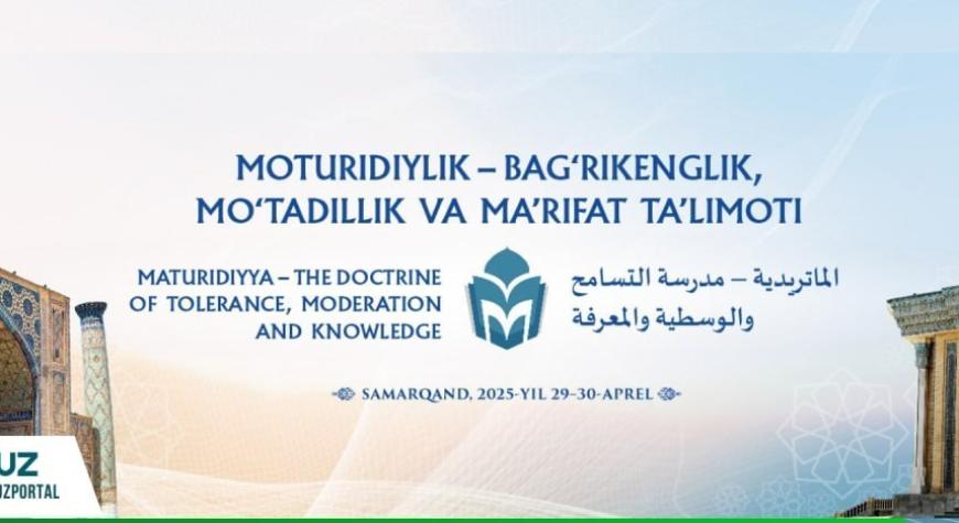 ИМОМ МОТУРИДИЙГА БАҒИШЛАНГАН ХАЛҚАРО АНЖУМАН