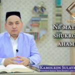 NE'MATLARGA SHUKRONALIK AHAMIYATI
