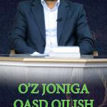 OʻZ JONIGA QASD QILISH ULKAN XATAR
