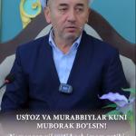 USTOZ VA MURABBIYLAR KUNI MUBORAK BOʻLSIN