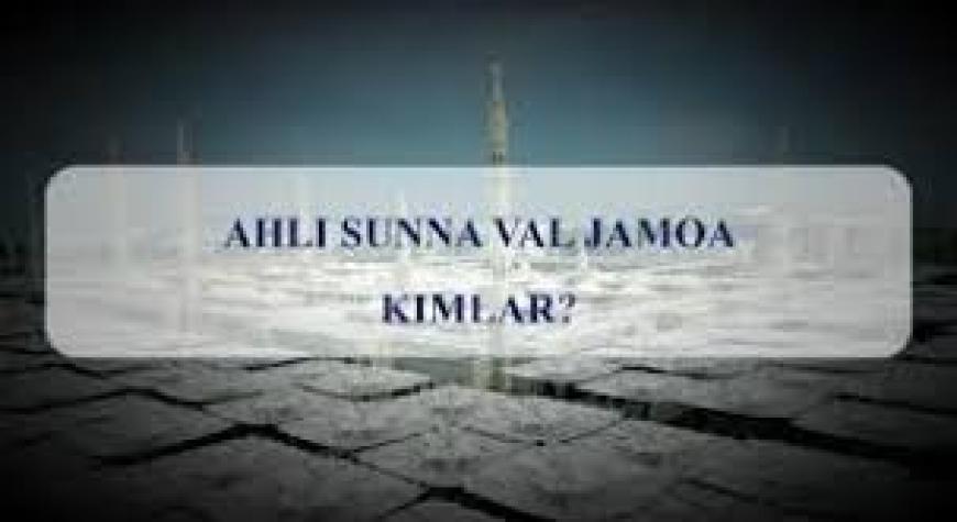 АҲЛИ СУННА ВАЛ ЖАМОА КИМЛАР?