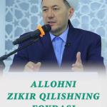 ALLOHNI ZIKR QILISHNING FOYDASI