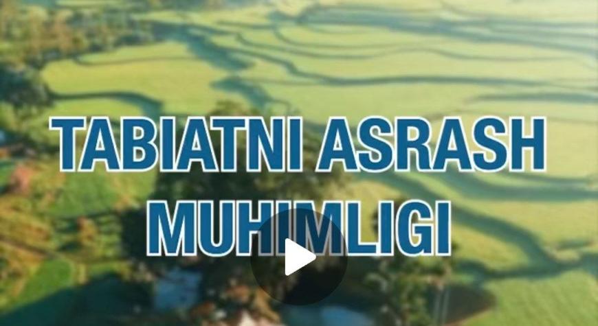 "TABIATNI ASRASH MUHIMLIGI"