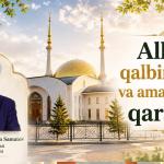 ALLOH - QALBIMIZGA VA AMALIMIZGA QARAYDI