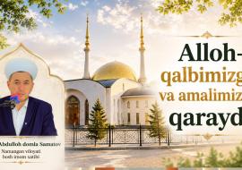 ALLOH - QALBIMIZGA VA AMALIMIZGA QARAYDI