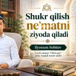 SHUKR QILISH NE'MATNI ZIYODA QILADI