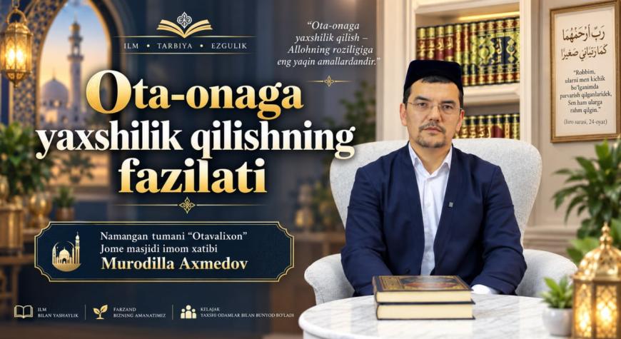 OTA-ONAGA YAXSHILIK QILISHNING FAZILATI