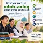 ЁШЛАР ҲАЁТИДА ОДОБ-АХЛОҚ — БИРИНЧИ ЎРИНДА
